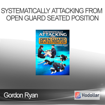 Gordon Ryan - Systematically Attacking From Open Guard Seated Position