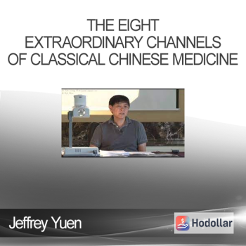 Jeffrey Yuen - Trailer - The Eight Extraordinary Channels of Classical Chinese Medicine