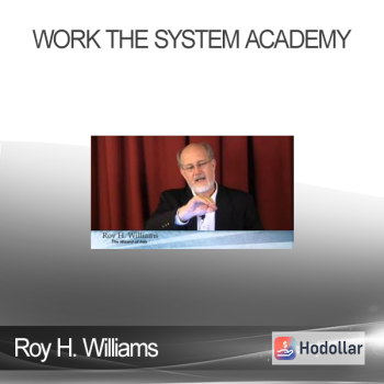 Roy H. Williams - Work The System Academy