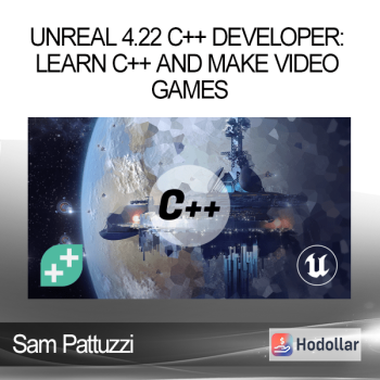 Sam Pattuzzi - Unreal 4.22 C++ Developer: Learn C++ and Make Video Games