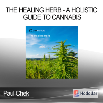 Paul Chek - The Healing Herb - A Holistic Guide to Cannabis