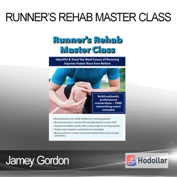 Jamey Gordon - Runner’s Rehab Master Class: Identify and Treat the Root Cause of Running Injuries Faster than Ever Before