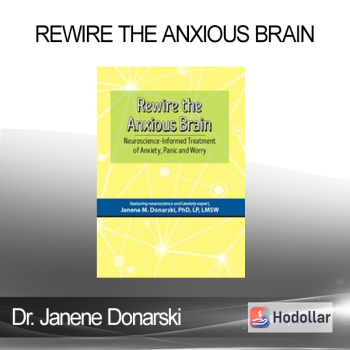 Dr. Janene Donarski - Rewire the Anxious Brain: Neuroscience-Informed Treatment of Anxiety Panic and Worry