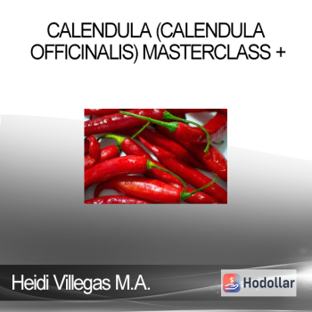 Heidi Villegas M.A. C.A - Cayenne Pepper (Capsicum spp) Masterclass