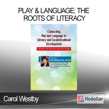 Carol Westby - Play & Language: The Roots of Literacy