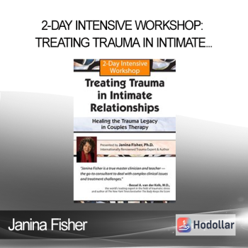 Janina Fisher - 2-Day Intensive Workshop: Treating Trauma in Intimate Relationships - Healing the Trauma Legacy in Couples Therapy