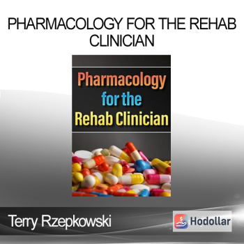 Terry Rzepkowski - Pharmacology for the Rehab Clinician