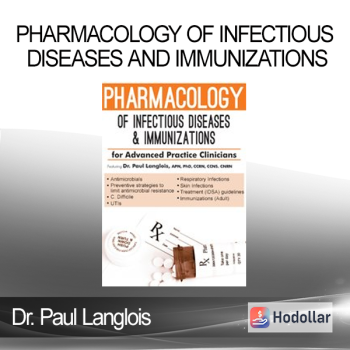 Dr. Paul Langlois - Pharmacology of Infectious Diseases and Immunizations