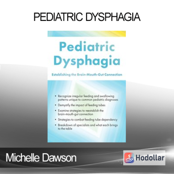 Michelle Dawson - Pediatric Dysphagia: Establishing the Brain-Mouth-Gut Connection