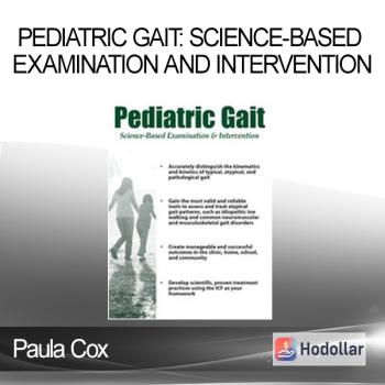 Paula Cox - Pediatric Gait: Science-Based Examination and Intervention