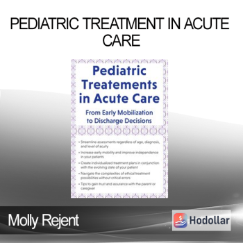 Molly Rejent - Pediatric Treatment in Acute Care: From Early Mobilization to Discharge Decisions