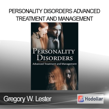 Gregory W. Lester - Personality Disorders Advanced Treatment and Management