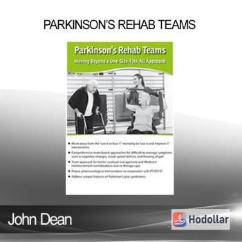 John Dean - Parkinson’s Rehab Teams: Moving Beyond a One-Size-Fits-All Approach