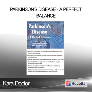 Kara Doctor - Parkinson's Disease - A Perfect Balance: A Practical Approach to Intensive Exercise for Both Brain and Body