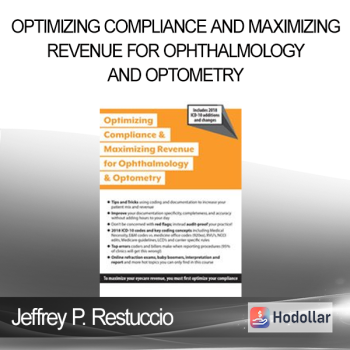 Jeffrey P. Restuccio - Optimizing Compliance and Maximizing Revenue for Ophthalmology and Optometry