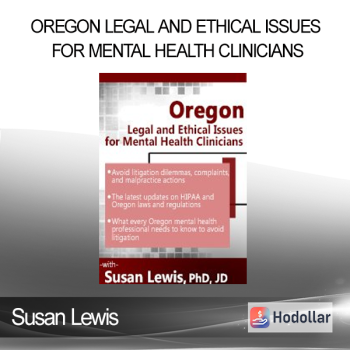 Susan Lewis - Oregon Legal and Ethical Issues for Mental Health Clinicians