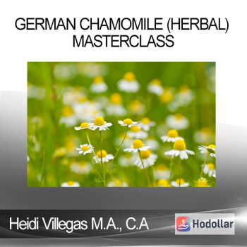 Heidi Villegas M.A. C.A - German Chamomile (Herbal) Masterclass