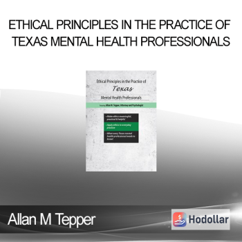 Allan M Tepper - Ethical Principles in the Practice of Texas Mental Health Professionals