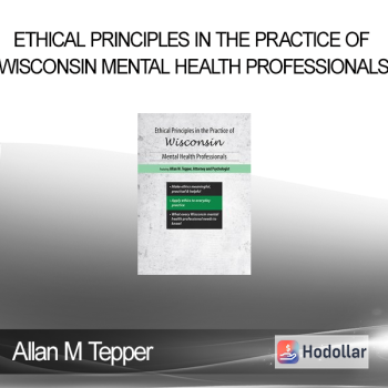 Allan M Tepper - Ethical Principles in the Practice of Wisconsin Mental Health Professionals