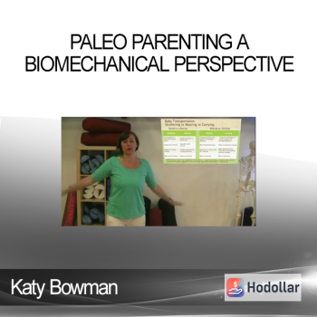 Katy Bowman - Paleo Parenting A Biomechanical Perspective