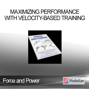 Force and Power - Maximizing Performance with Velocity-Based Training