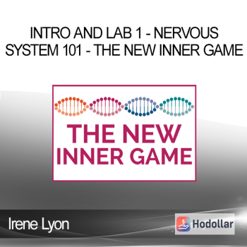 Irene Lyon - Intro and Lab 1 - Nervous System 101 - The New Inner Game