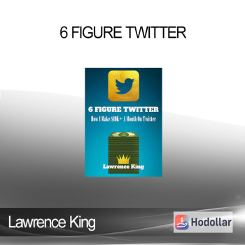 Lawrence King - 6 Figure Twitter