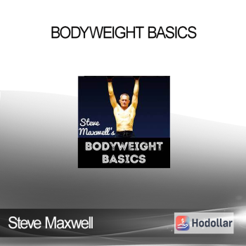 Steve Maxwell - Bodyweight Basics