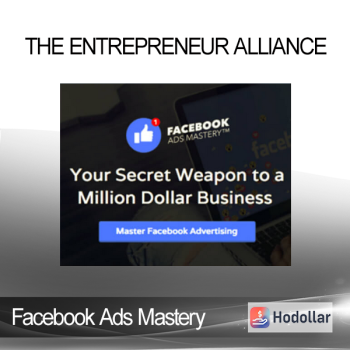 The Entrepreneur Alliance - Facebook Ads Mastery