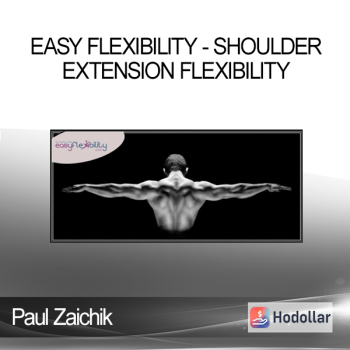 Paul Zaichik - Easy Flexibility - Shoulder Extension Flexibility