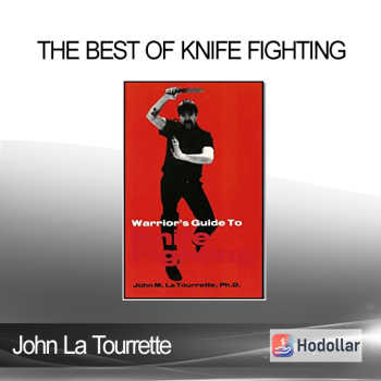 John La Tourrette - The Best of Knife Fighting