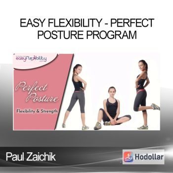 Paul Zaichik - Easy Flexibility - Perfect Posture Program