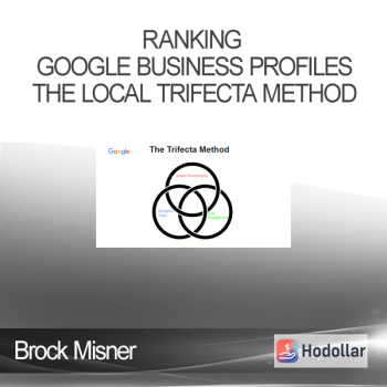 Brock Misner - Ranking Google Business Profiles - The Local Trifecta Method