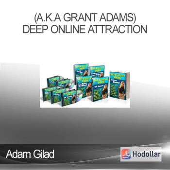 Adam Gilad - (a.k.a Grant Adams) - Deep Online Attraction