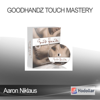 Aaron Niklaus - GoodHandz Touch Mastery