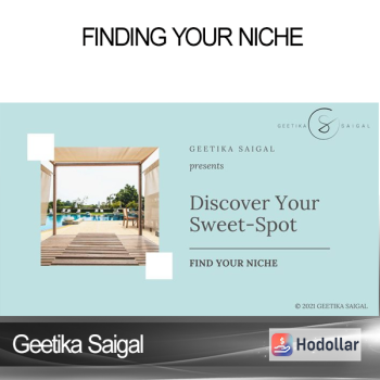 Geetika Saigal - Finding Your Niche