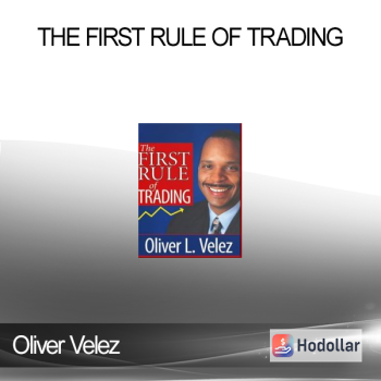 Oliver Velez - The First Rule of Trading