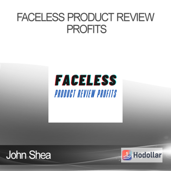 John Shea - Faceless Product Review Profits