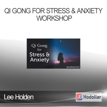 Lee Holden - Qi Gong for Stress & Anxiety Workshop