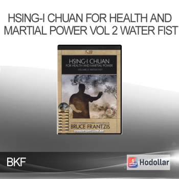 BKF - Hsing-I Chuan for Health and Martial Power Vol 2 Water Fist