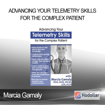 Marcia Gamaly - Advancing Your Telemetry Skills for the Complex Patient