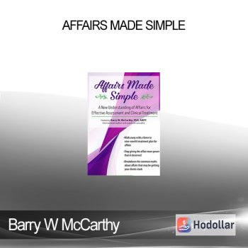 Barry W McCarthy - Affairs Made Simple: A New Understanding of Affairs for Effective Assessment and Clinical Treatment