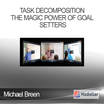 Michael Breen - Task Decomposition - The Magic Power of Goal Setters