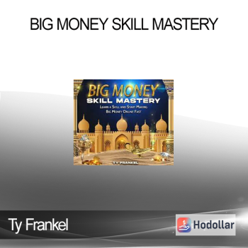 Ty Frankel - Big Money Skill Mastery