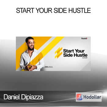 Daniel Dipiazza - Start Your Side Hustle