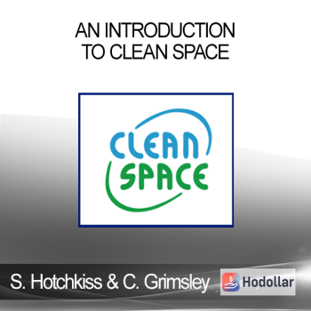 Shaun Hotchkiss and Chris Grimsley - An Introduction to Clean Space