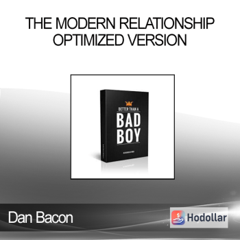 Dan Bacon - The Modern Relationship Optimized Version