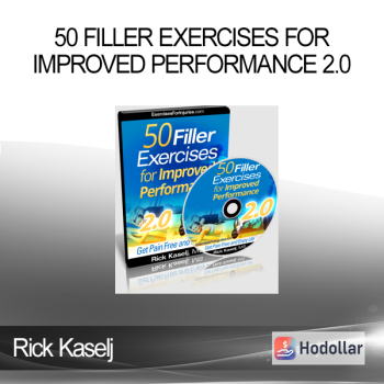 Rick Kaselj - 50 Filler Exercises for Improved Performance 2.0