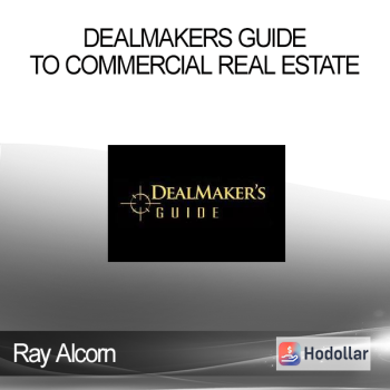 Ray Alcorn - Dealmakers Guide to Commercial Real Estate