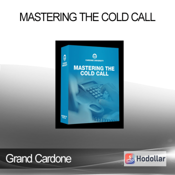 Grand Cardone - Mastering the Cold Call